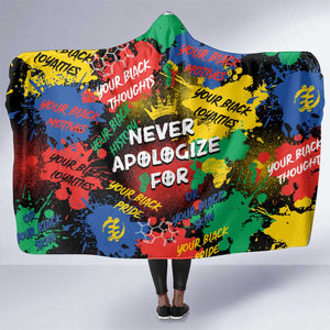 Never Apologize For Being Black Hooded Blanket