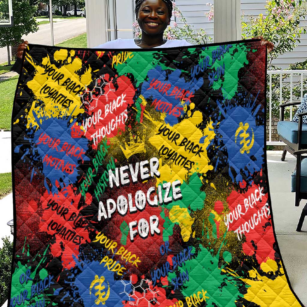 Never Apologize For Being Black Quilt