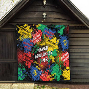 Never Apologize For Being Black Quilt