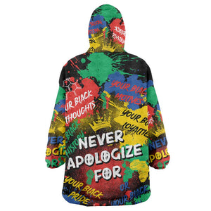 Never Apologize For Being Black Wearable Blanket Hoodie