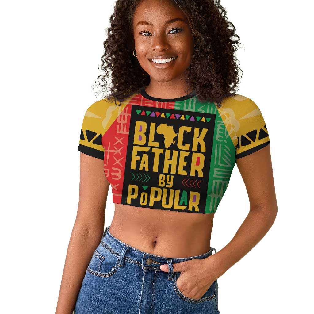 Black Father By Popular Demand Raglan Cropped T shirt African Art