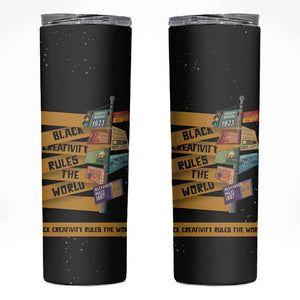 African Creativity Skinny Tumbler Black Creativity Rules The World