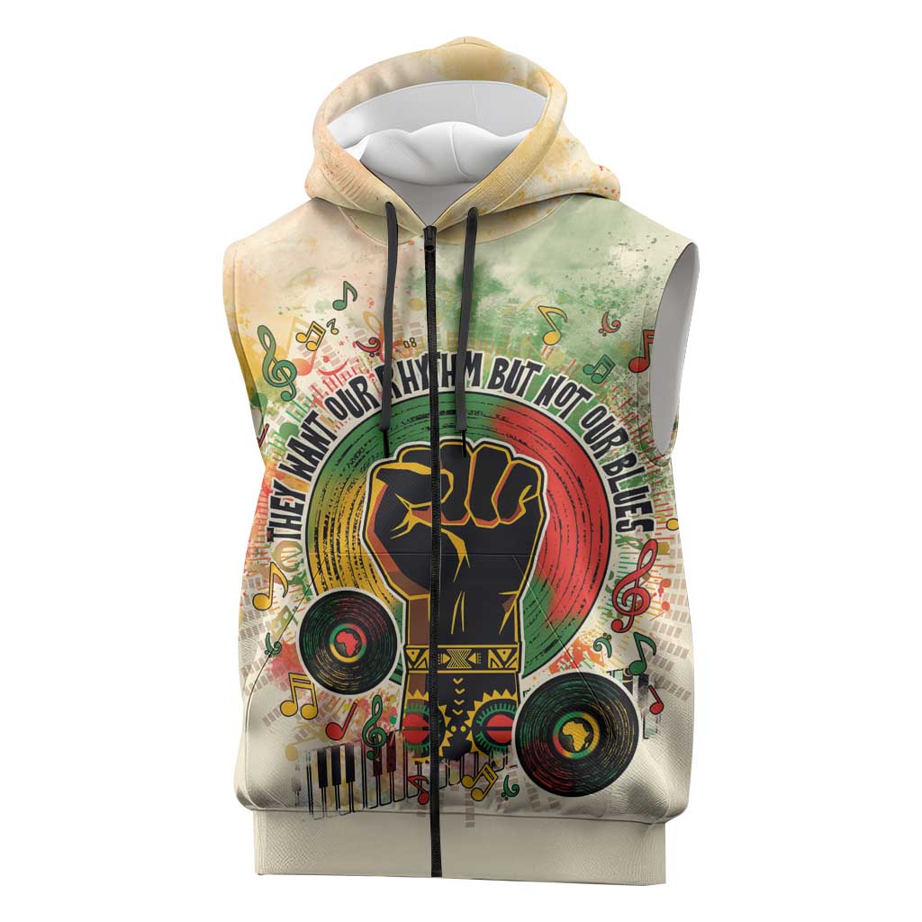 They Want Our Rhythm Not Our Blues Sleeveless Zip Hoodie Afro Pride Music - African Pride