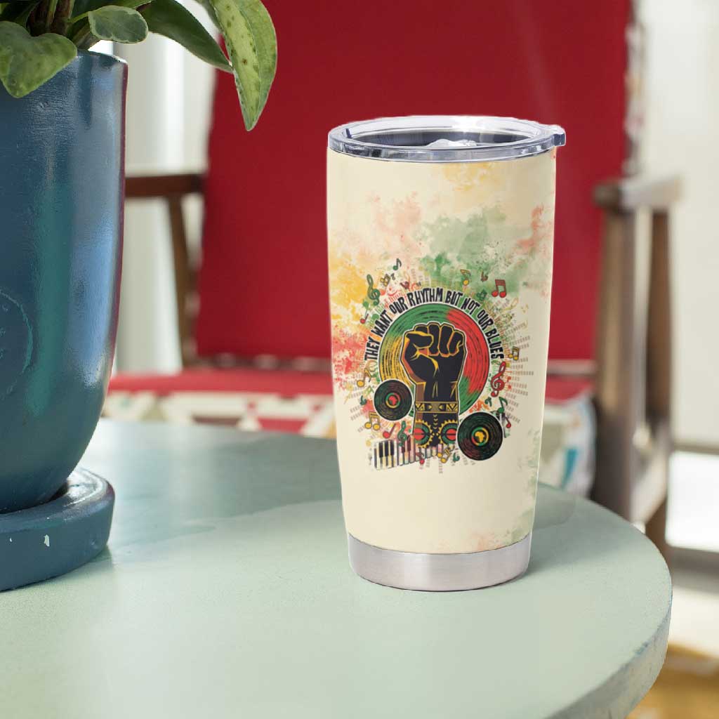 They Want Our Rhythm Not Our Blues Tumbler Cup Afro Pride Music