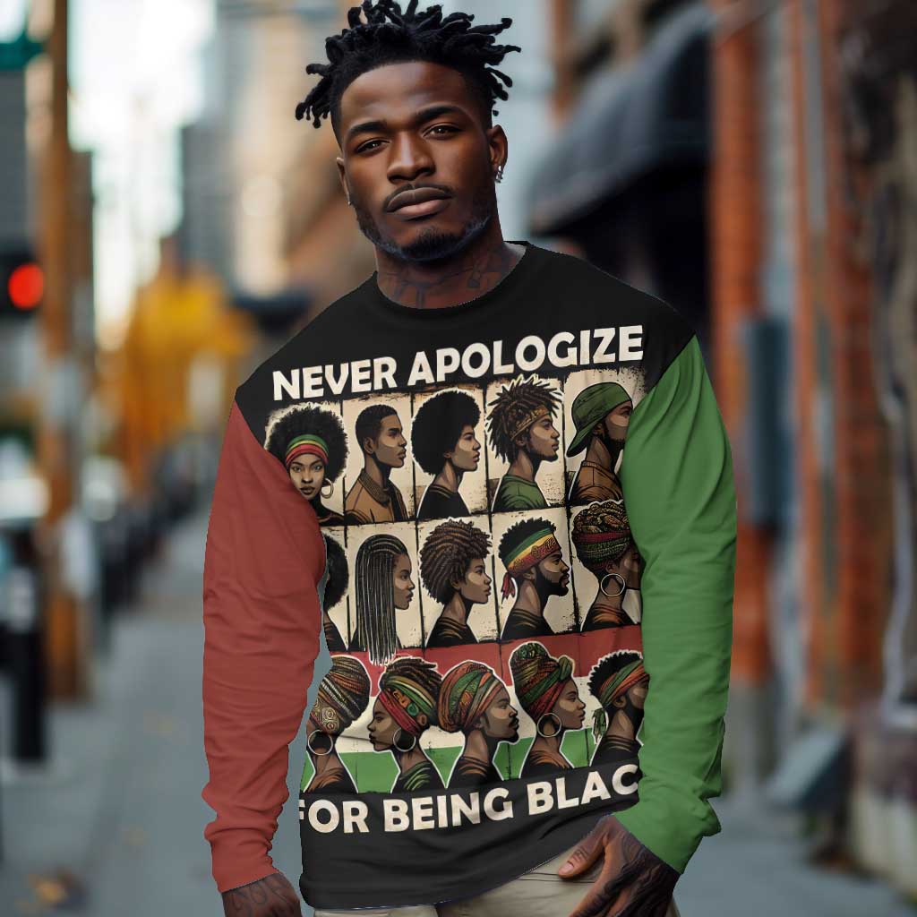 Never Apologize for Being Black Long Sleeve Shirt African Pride
