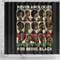 Never Apologize for Being Black Shower Curtain African Pride