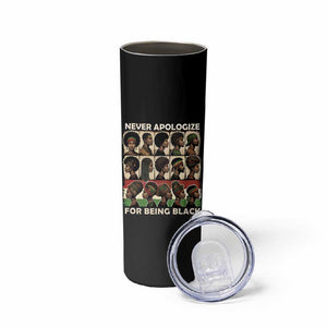 Never Apologize for Being Black Skinny Tumbler African Pride