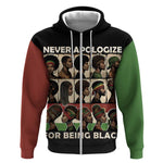 Never Apologize for Being Black Zip Hoodie African Pride