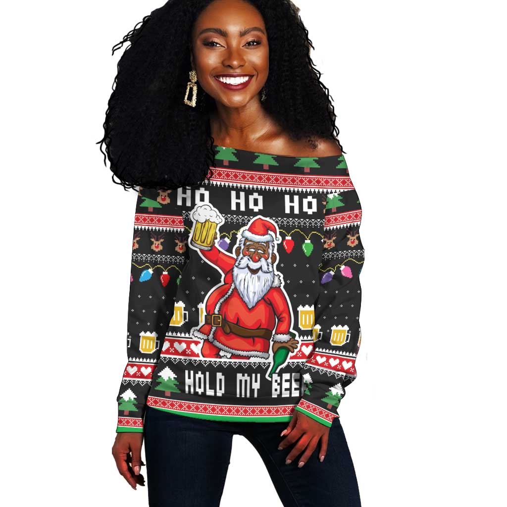 Ho Ho Ho Hold My Beer Santa Afro Off Shoulder Sweater Christmas Beer