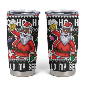 Ho Ho Ho Hold My Beer Santa Afro Tumbler Cup Christmas Beer