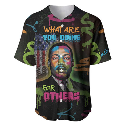 Martin Luther King Jr Day Baseball Jersey What Are You Doing For Others DT05
