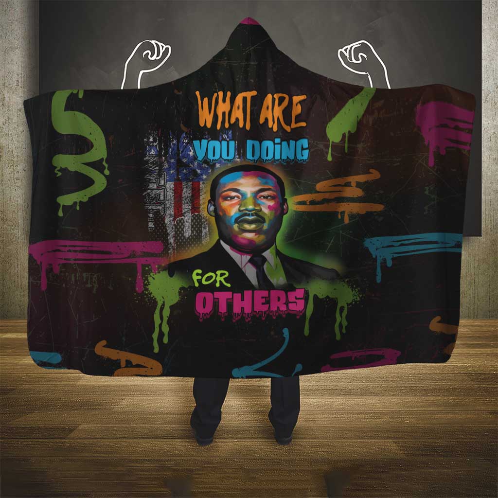 Martin Luther King Jr Day Hooded Blanket What Are You Doing For Others - African Pride