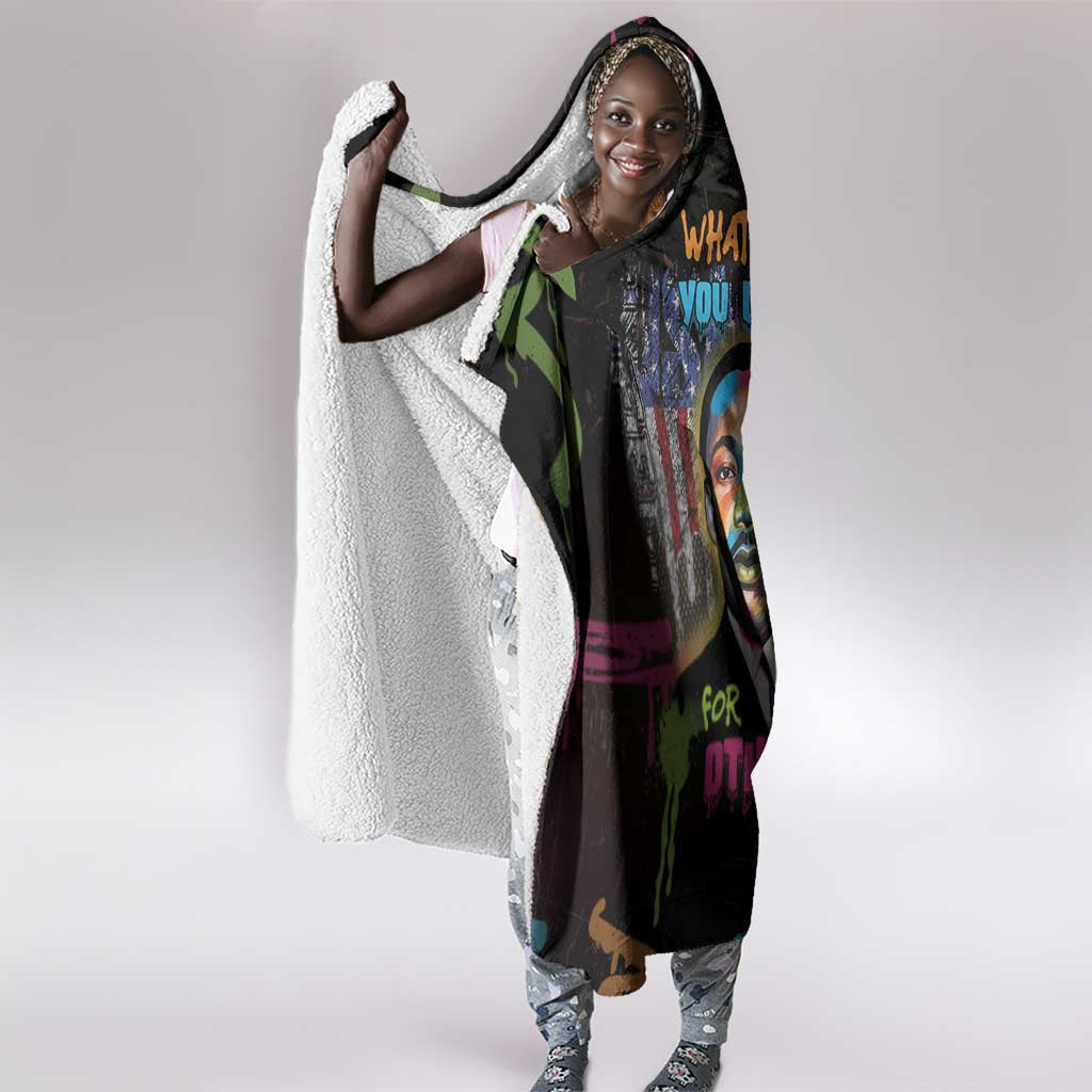 Martin Luther King Jr Day Hooded Blanket What Are You Doing For Others - African Pride