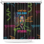 Martin Luther King Jr Day Shower Curtain What Are You Doing For Others - African Pride