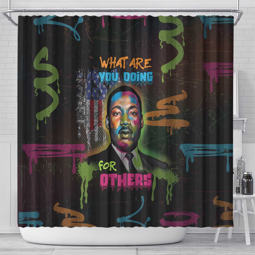 Martin Luther King Jr Day Shower Curtain What Are You Doing For Others - African Pride