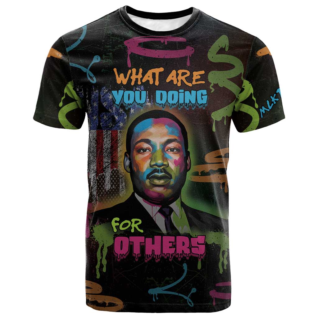 Martin Luther King Jr Day T shirt What Are You Doing For Others DT05