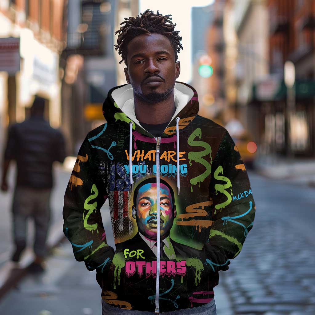 Martin Luther King Jr Day Zip Hoodie What Are You Doing For Others - African Pride
