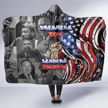 Martin Luther King Jr Day Hooded Blanket Dreamers Today Leaders Tomorrow - African Pride