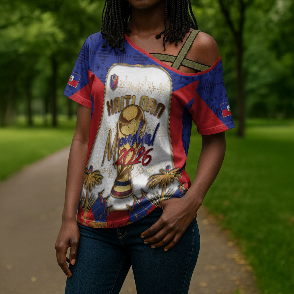 Custom Haiti Nan Mondyal 2026 Cross Shoulder Shirt Road To Glory