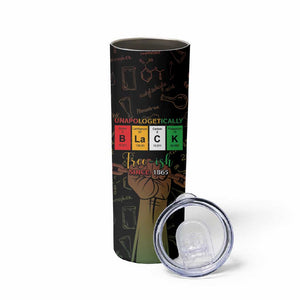 Juneteenth 1865 Skinny Tumbler Unapologetically Black