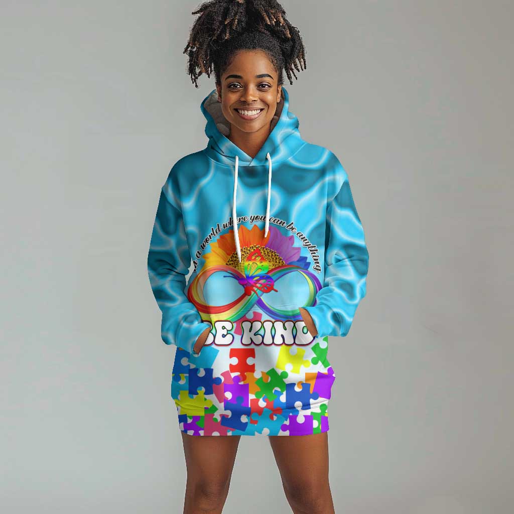 World Autism Awareness Day 2024 Hoodie Dress In A World Where You Can Be Anything Be Kind