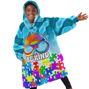 World Autism Awareness Day 2024 KId Wearable Blanket Hoodie In A World Where You Can Be Anything Be Kind