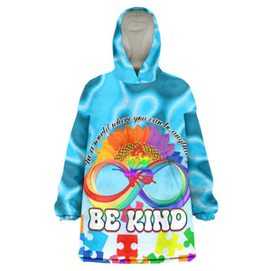 World Autism Awareness Day 2024 KId Wearable Blanket Hoodie In A World Where You Can Be Anything Be Kind