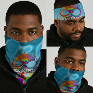 World Autism Awareness Day 2024 Neck Gaiter In A World Where You Can Be Anything Be Kind LT01