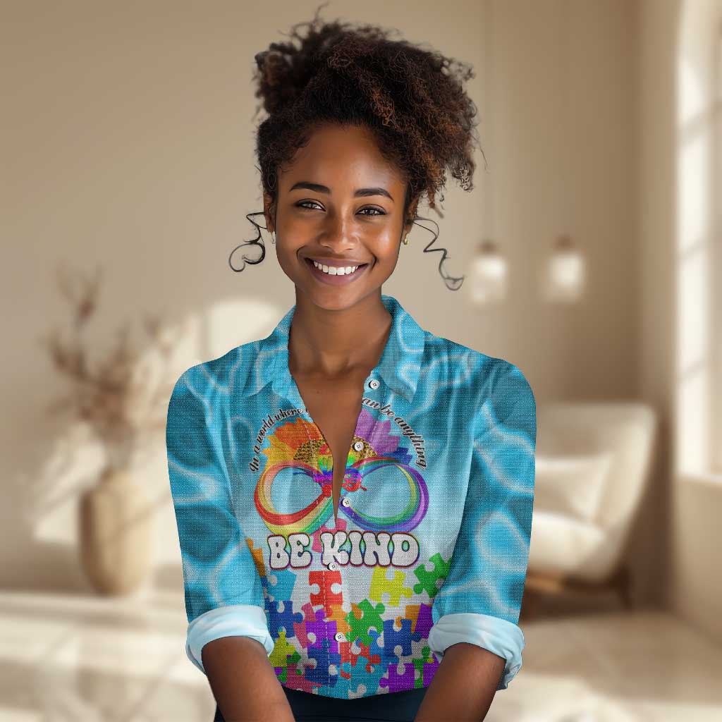 World Autism Awareness Day 2024 Women Casual Shirt In A World Where You Can Be Anything Be Kind