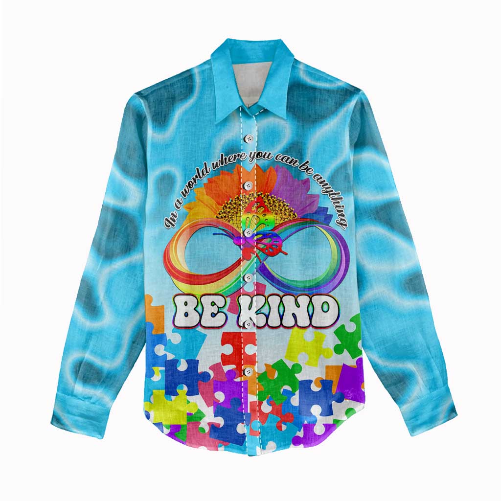 World Autism Awareness Day 2024 Women Casual Shirt In A World Where You Can Be Anything Be Kind LT01