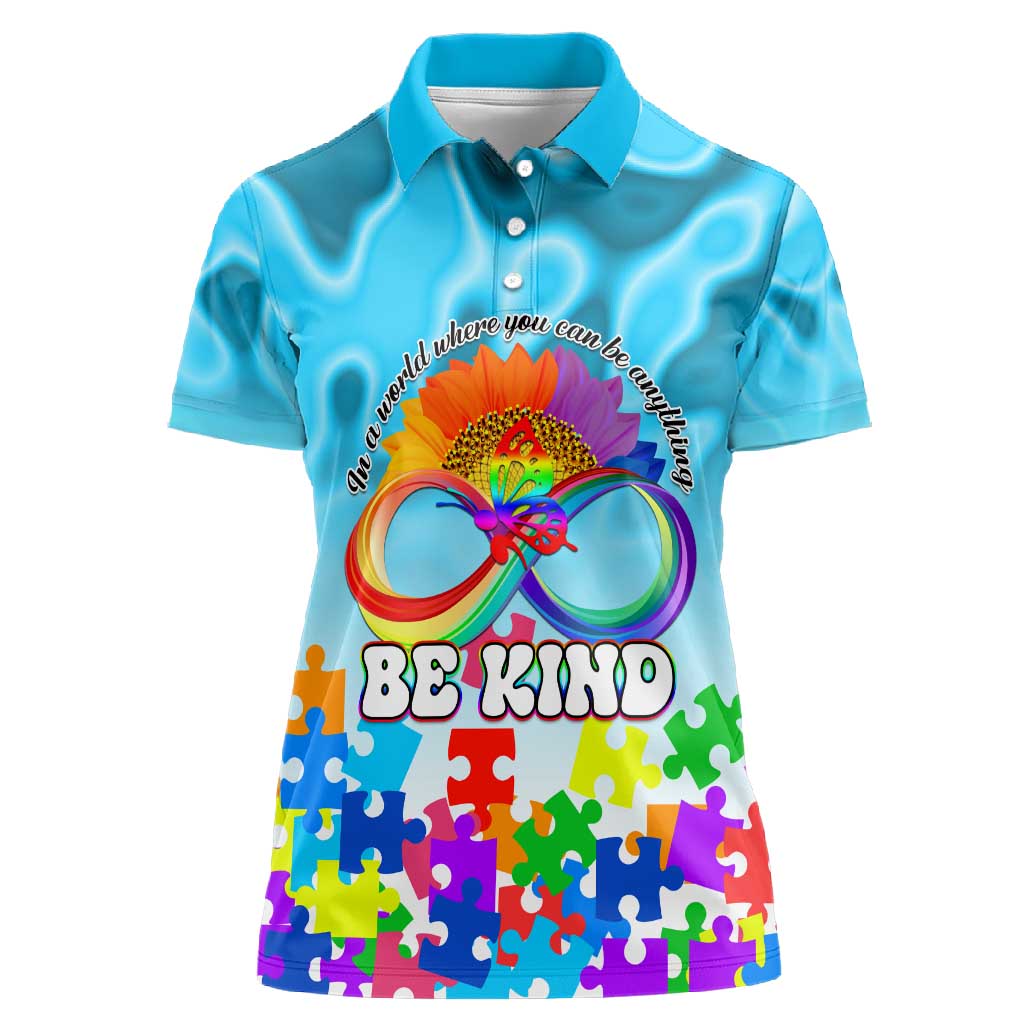 World Autism Awareness Day 2024 Women Polo Shirt In A World Where You Can Be Anything Be Kind