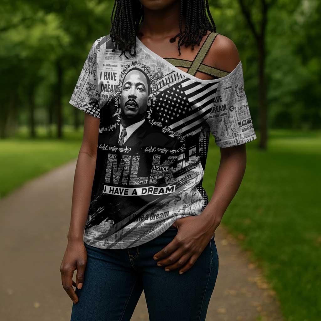 I Have A Dream MLK Cross Shoulder Shirt Newspaper Grunge Style - African Pride