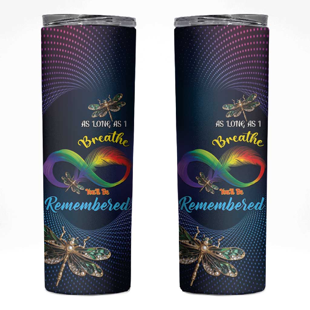 As Long As I Breathe You'll Be Remembered Skinny Tumbler Luxury Dragonfly - Feather Infinity