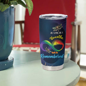 As Long As I Breathe You'll Be Remembered Tumbler Cup Luxury Dragonfly - Feather Infinity