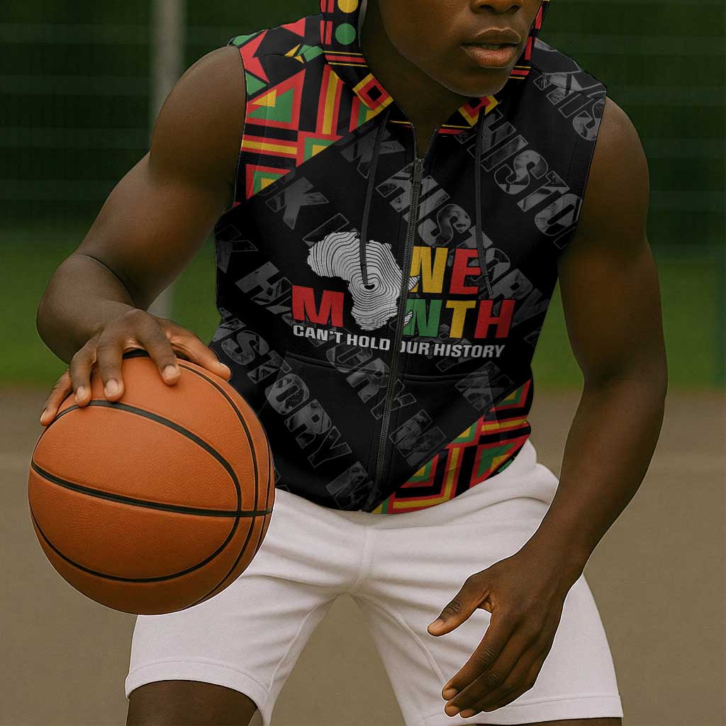 Black History Month Sleeveless Zip Hoodie One Month Can't Hold Our History - African Pride