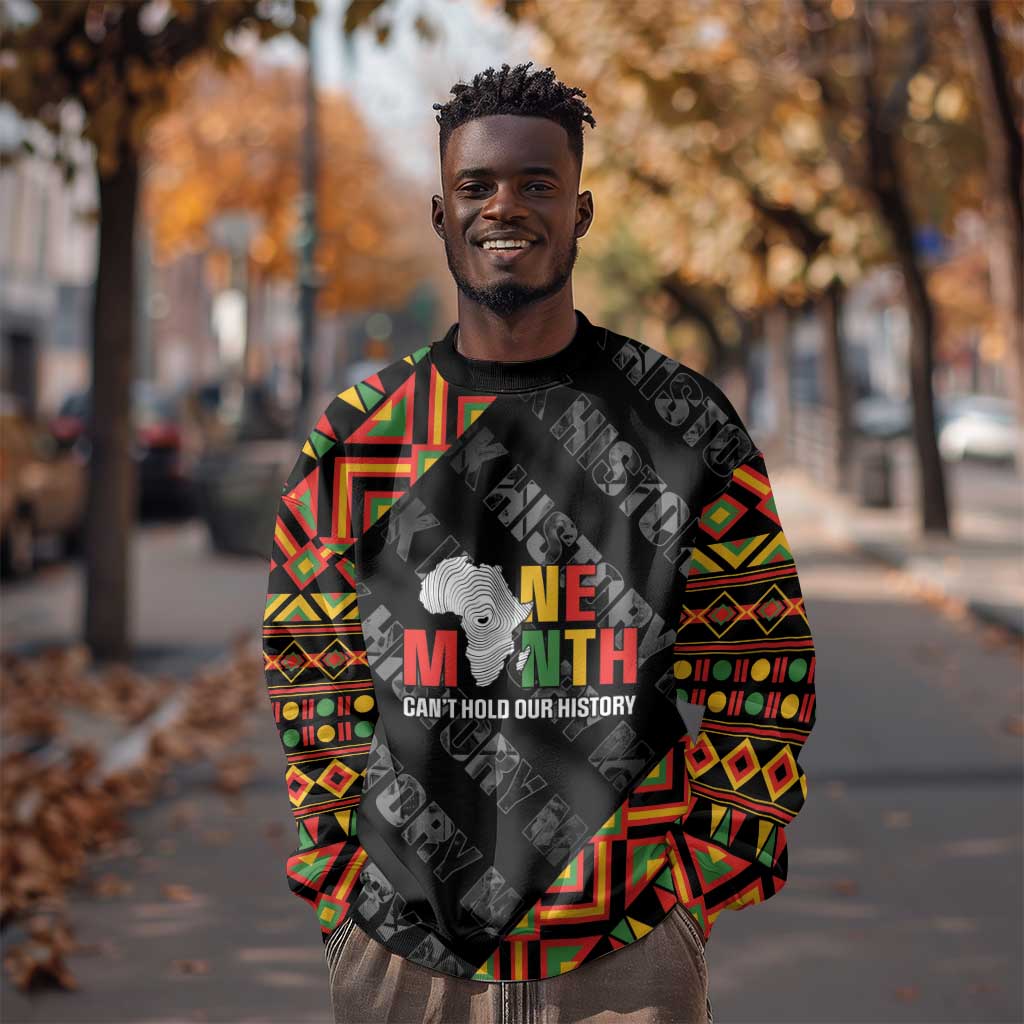 Black History Month Sweatshirt One Month Can't Hold Our History