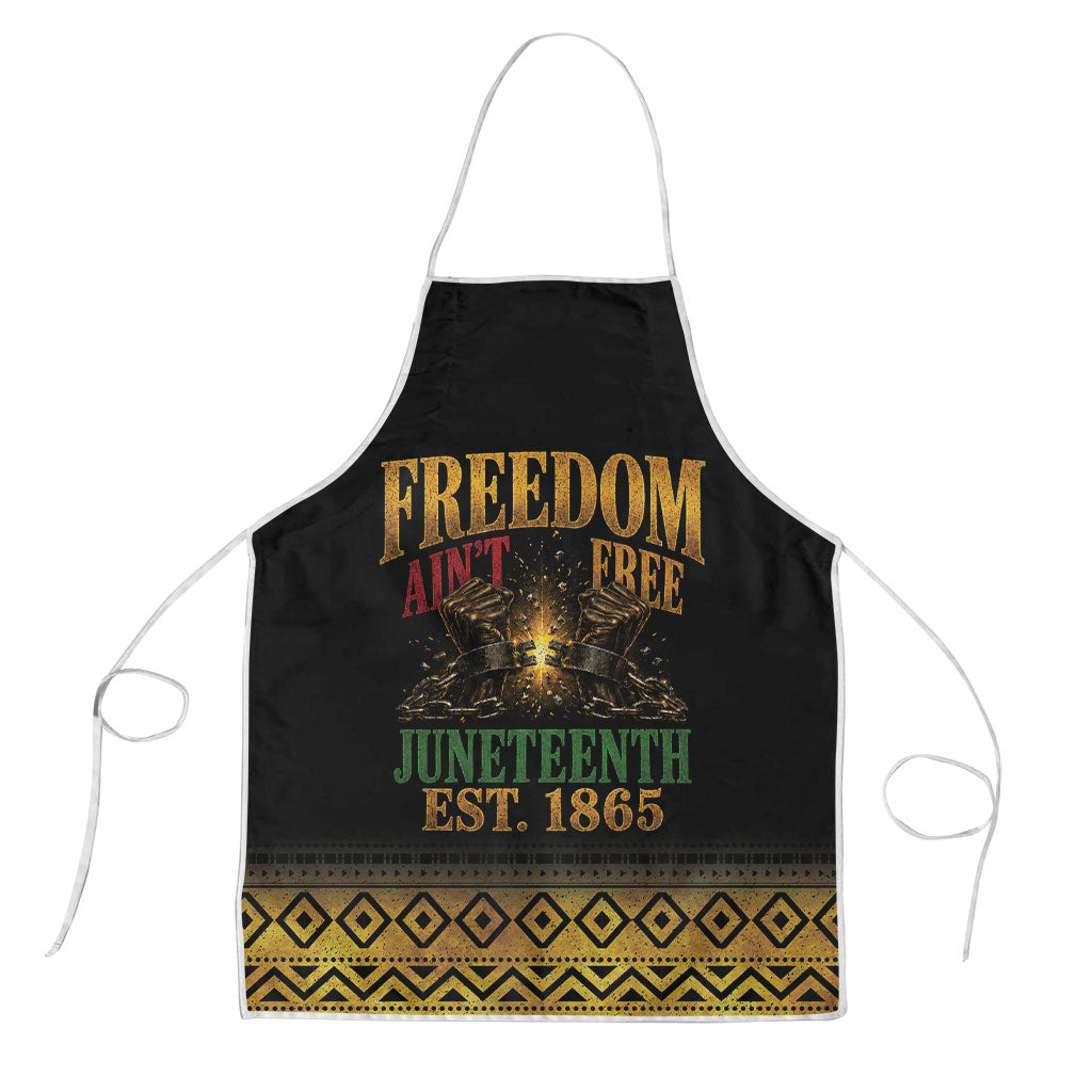 Juneteenth 1865 Apron Freedom Ain't Free