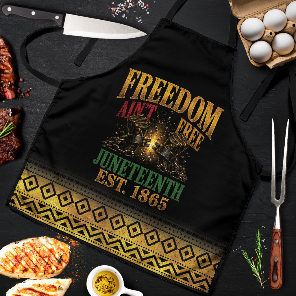 Juneteenth 1865 Apron Freedom Ain't Free