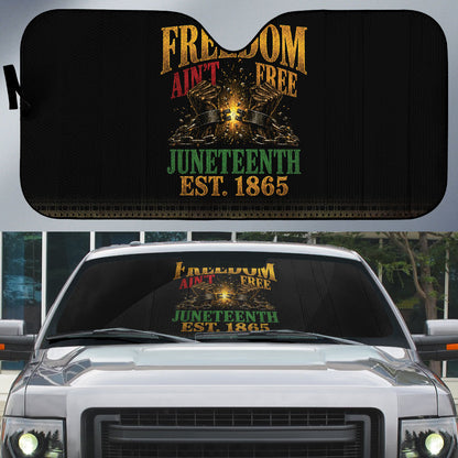 Juneteenth 1865 Auto Sun Shade Freedom Ain't Free