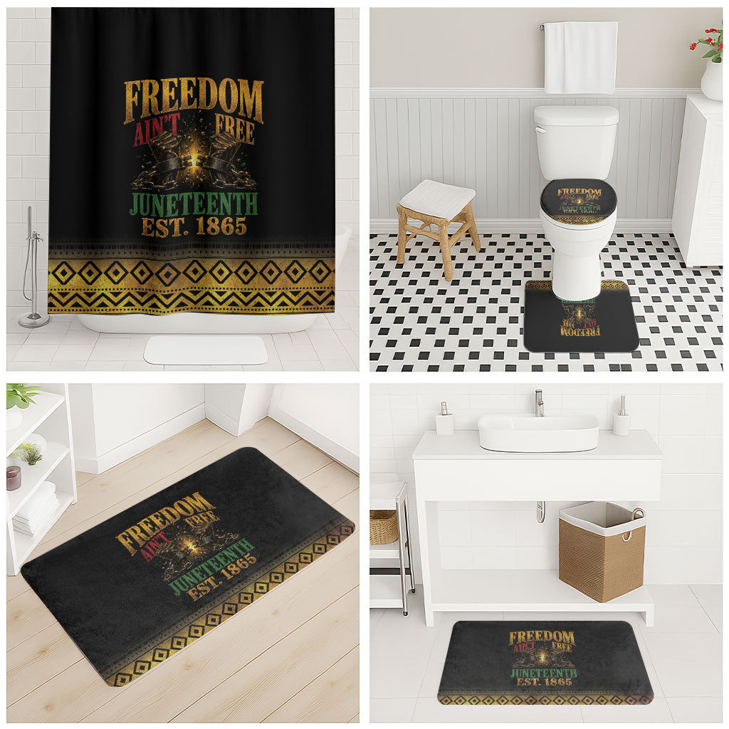 Juneteenth 1865 Bathroom Set Freedom Ain't Free