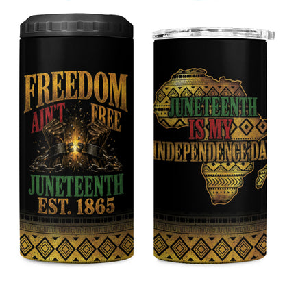 Juneteenth 1865 4 in 1 Can Cooler Tumbler Freedom Ain't Free