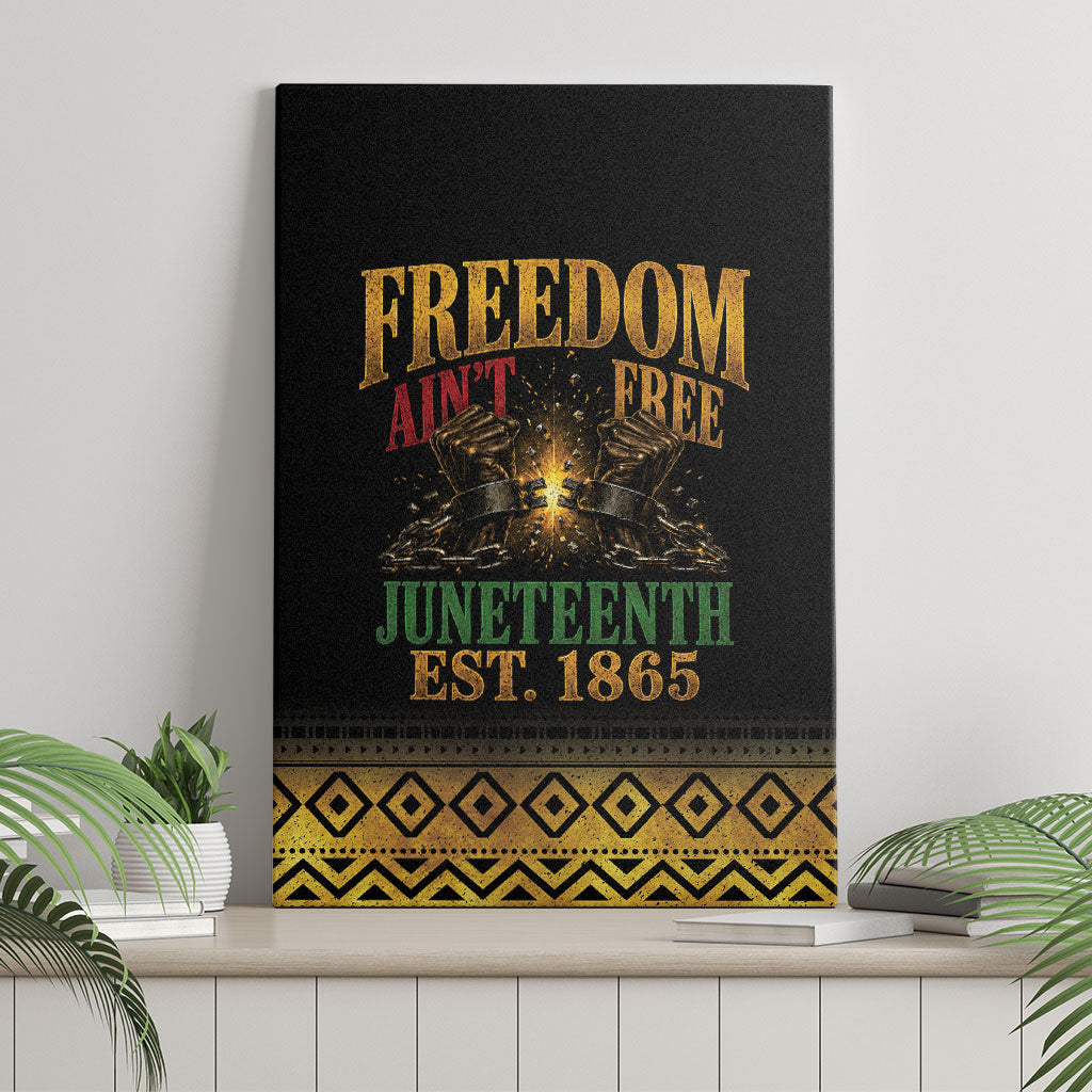 Juneteenth 1865 Canvas Wall Art Freedom Ain't Free