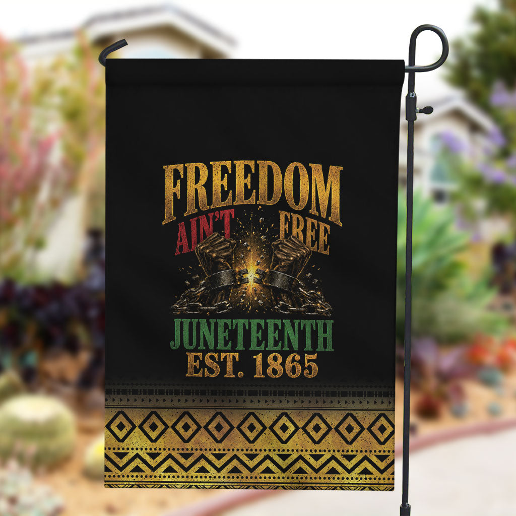 Juneteenth 1865 Garden Flag Freedom Ain't Free