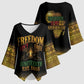 Juneteenth 1865 Kimono Sleeve Blouse Freedom Ain't Free