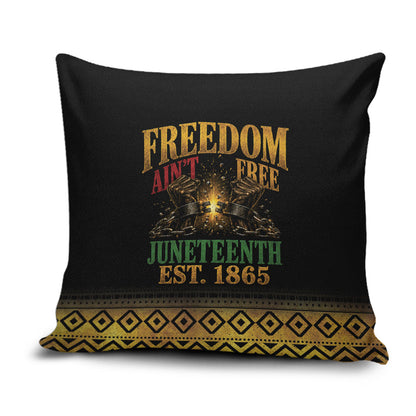 Juneteenth 1865 Pillow Cover Freedom Ain't Free