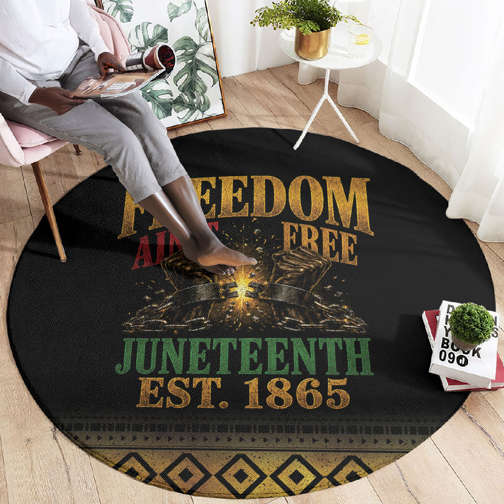 Juneteenth 1865 Round Carpet Freedom Ain't Free