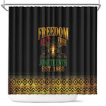 Juneteenth 1865 Shower Curtain Freedom Ain't Free