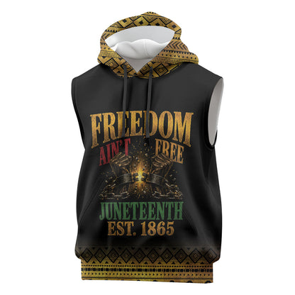 Juneteenth 1865 Sleeveless Hoodie Freedom Ain't Free