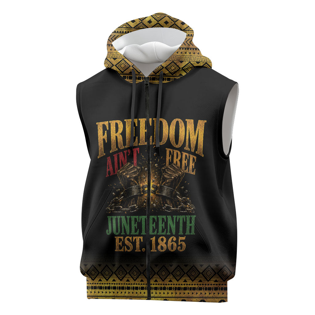 Juneteenth 1865 Sleeveless Zip Hoodie Freedom Ain't Free