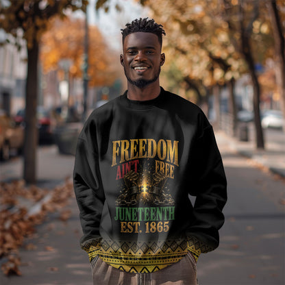 Juneteenth 1865 Sweatshirt Freedom Ain't Free